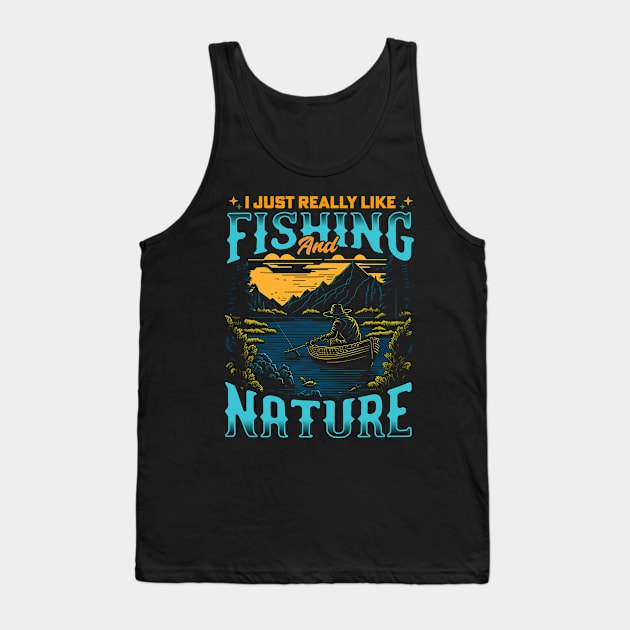 I Just Really Like Fishing and Nature Tank Top by T-shirt US